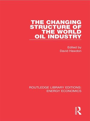 cover image of The Changing Structure of the World Oil Industry